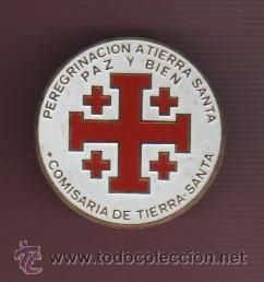 Antiques: pin de aguja - insignia - Peregrinación a Tierra Santa - Comisaria de Tierra Santa - Paz y Bien